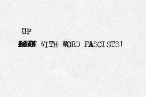 DOWN WITH WORD FASCISTS! xxxx UP xxxx 