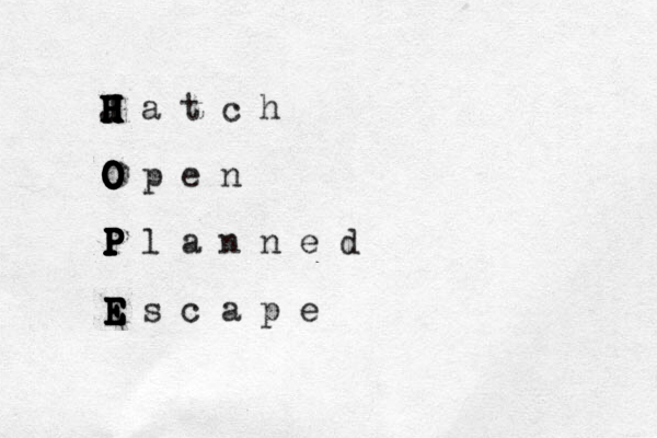 H a t c h H H H H H H J O p e n O O O O O O O P l a n n e d P P P P P P P P P P E s c a p e E E E E E E E