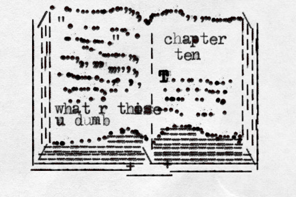 | | | | | | | | | | | | | | | | | | | | | | | | | | | | | | | | | | | | | | | | | | | | ___________ _ _ _ _ _ _ _ _ _ / / | | | | | | | | | | | | | | | | | | | | | | | \ \ ...............,,,,,...........,.....,,,............. ............................................ .........| | | | | | | | | || | | | | | | | | | | | | ____________\____________ + _____ + ". ......................" ...........,,,....,,,,,,,,,,,,,,,,..............,..,,, ....................chapter ten t T T T T T T ..............................................=========== ========== ========== == ========== ==== ==== =========== what r thi ose u dumb
