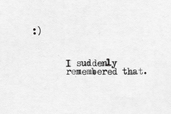 :) I suddenly remembered that. 