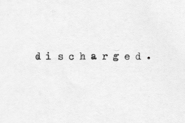 d i s c h a r g e d . 