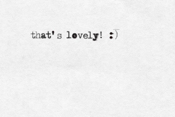 that's lovely! :)