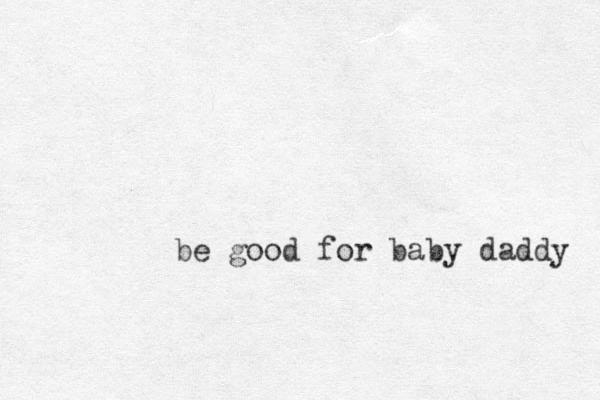 be good for baby daddy 