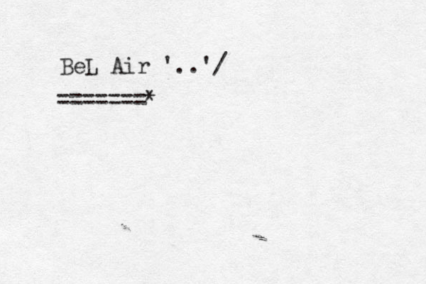 BeL Air '..'/ ======* =