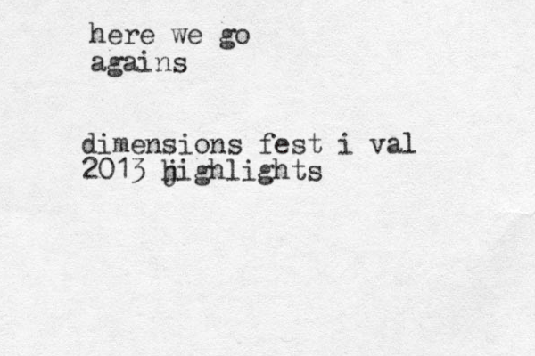 here we go agains dimensions fest i val 2013 j highlights