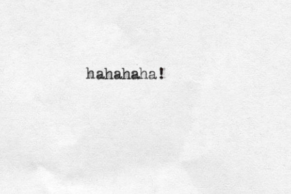 hahahaha!