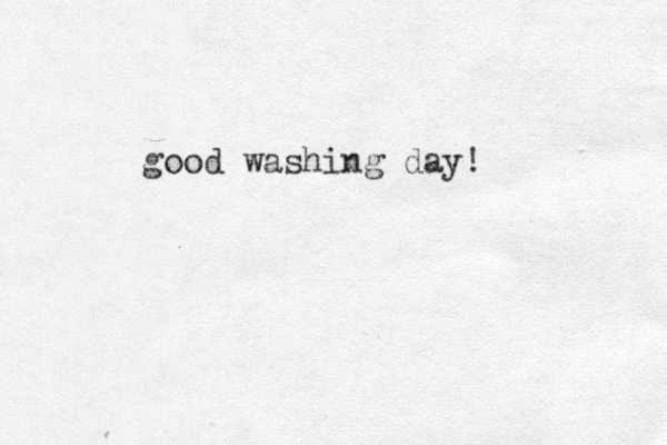 good washing day! 