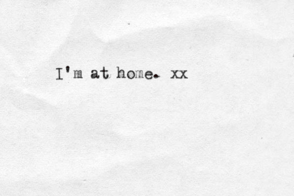 I'm at home. xx