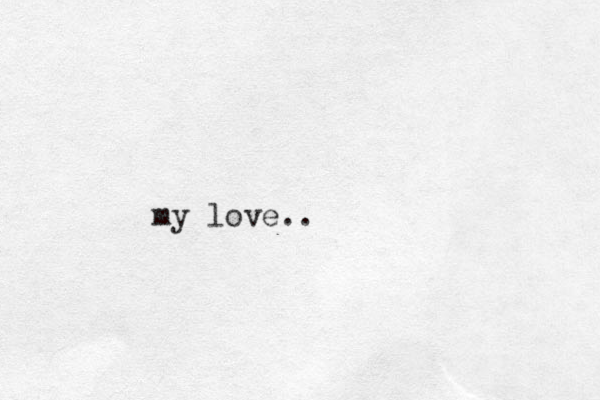my love..