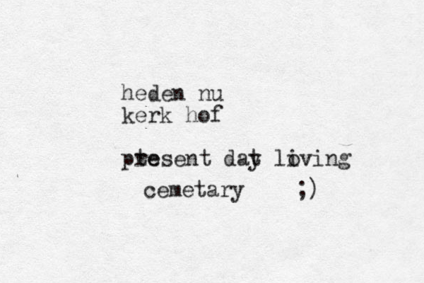heden nu kerk hof pte resent dat y living o cemetary ;)
