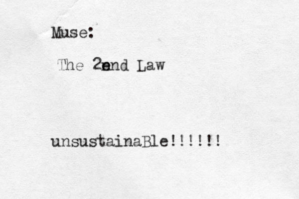 Muse: The 2n e end Law unsustainaBle!!!!!!