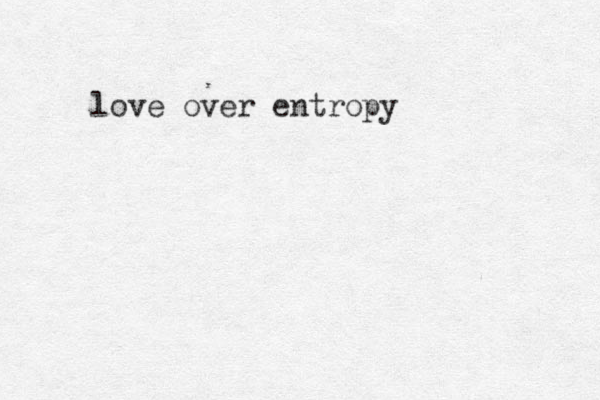 love over entropy