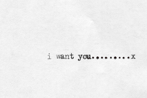 i want you.........x 