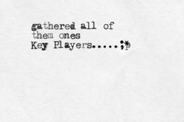 gathered all of them ones Key Players.....;p *