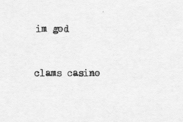 im god clams casino
