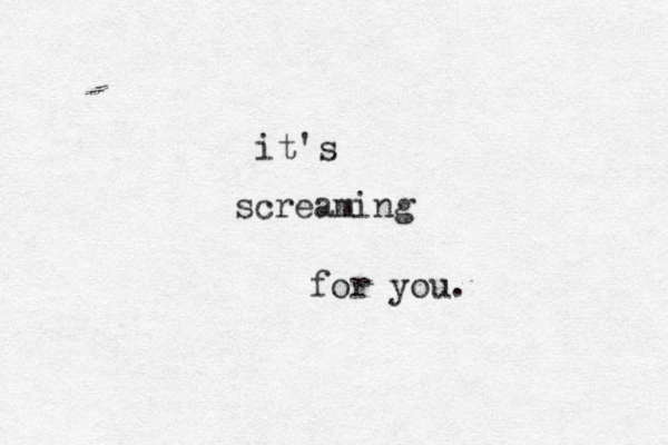 screaming it's for you.