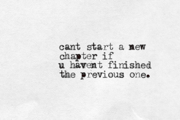 cant start a new chapter if u havent finished the previous one. 
