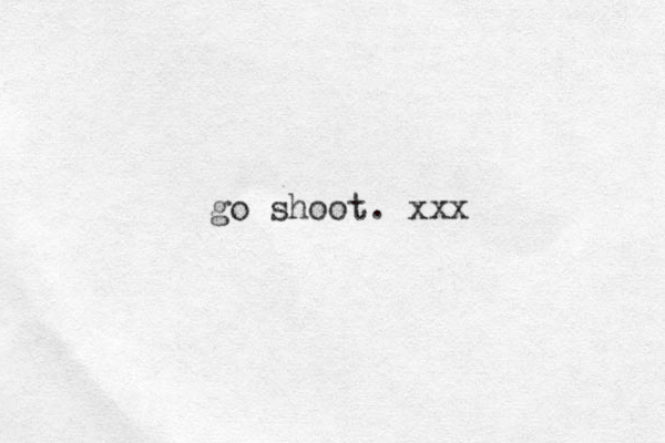 go shoot. xxx
