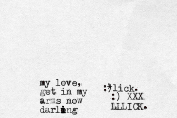 my love, get in my arms now darlong i i i i :) *lick. :) XXX LLLICK.