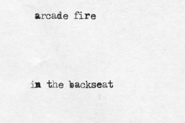 arcade fire in the backseat