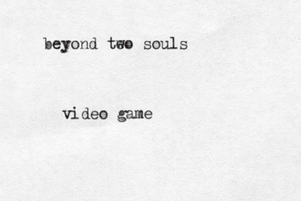 beyond te wo souls video game