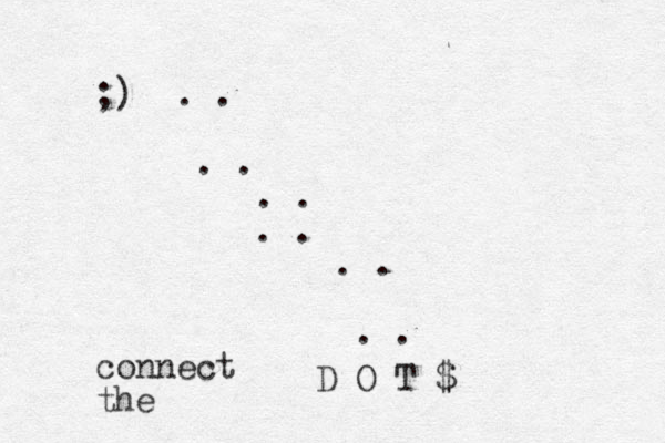 ;) . . . . . . . . . . . . connect the D O T $