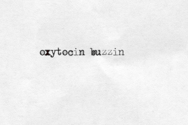 oxytocin buzzin