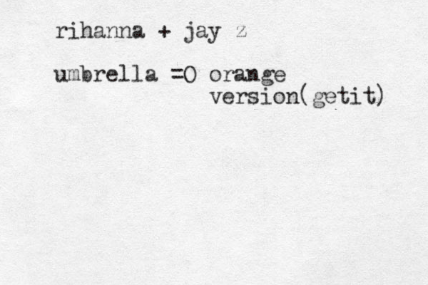 rihanna + jay z umbrella =O orange version(getit) 