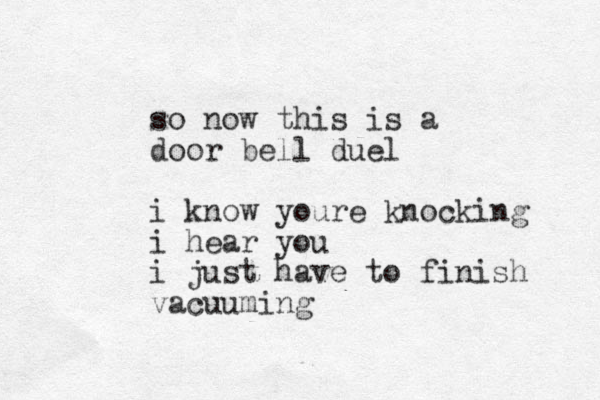 so now this is a door bell duel i know youre knocking i hear you i just have to finish vacuuming 