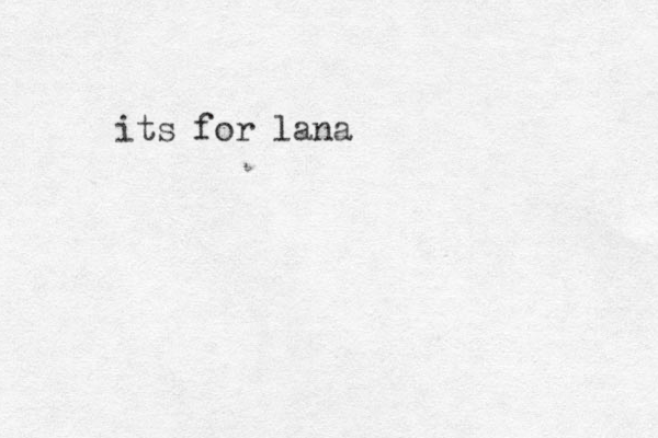 its for lana