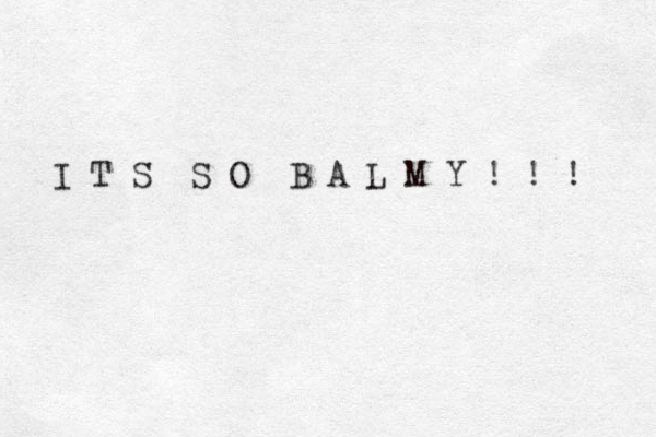 I T S S O B A L M Y ! ! ! 