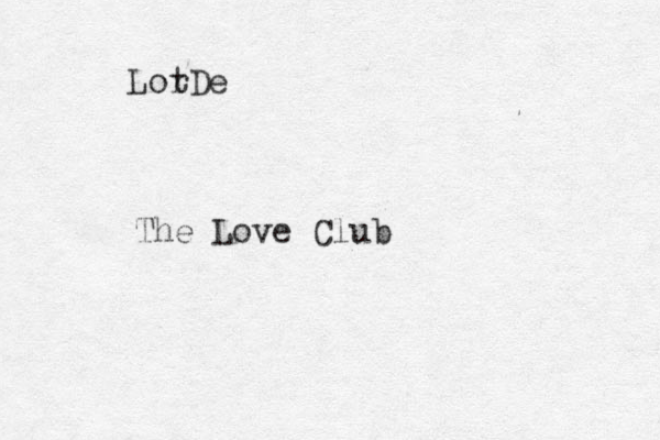 Lot rDe The Love Club