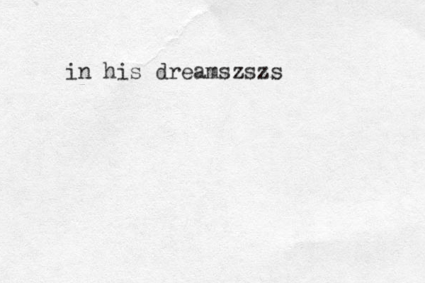 in his dreamszszs