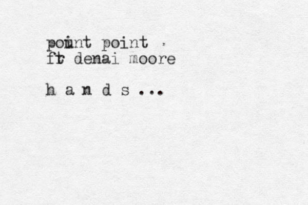 pount i point fr t denai moore h a n d s ...