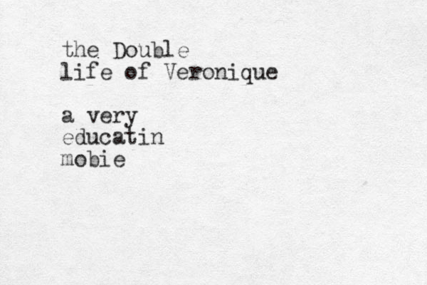 the Double life of Veronique a very educatin mobie