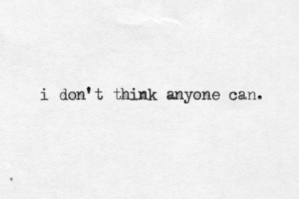 don i 't think anyone can. 
