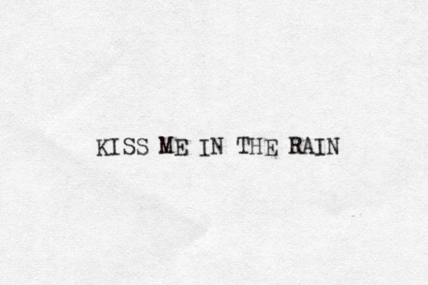 KISS ME IN THE RAIN