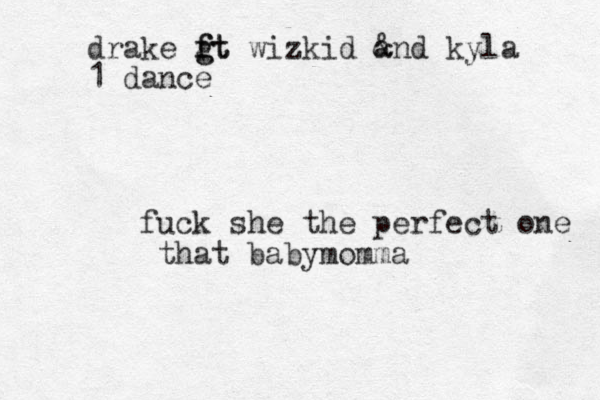 fuck she the perfect one that babymomma drake gt g f ft wizkid and kyla & 1 dance