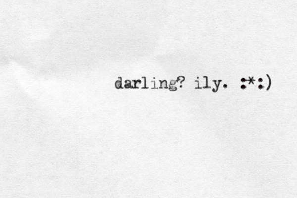 darling? ily. :*:) 