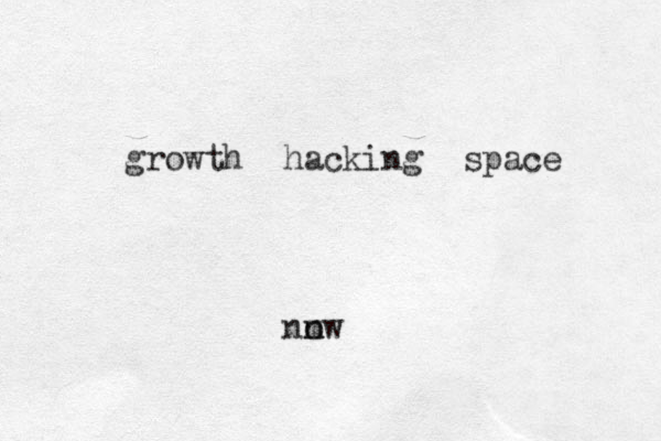 growth hacking space n n m ow