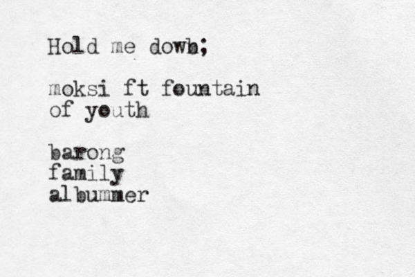 Hold me dowb n; moksi ft fountain of youth barong family albummer
