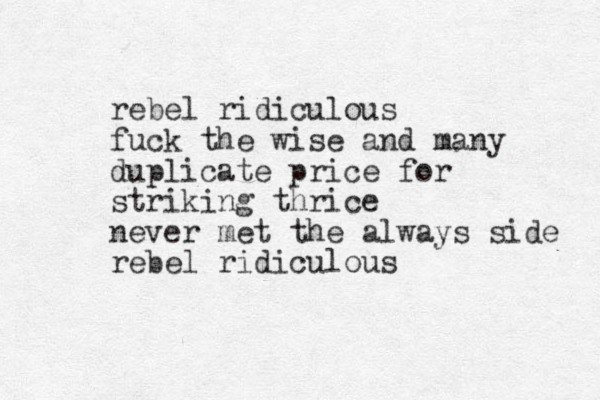 rebel ridiculous fuck the wise and many duplicate price for striking thrice never met the always side rebel ridiculous