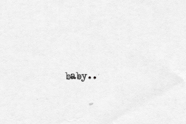baby..