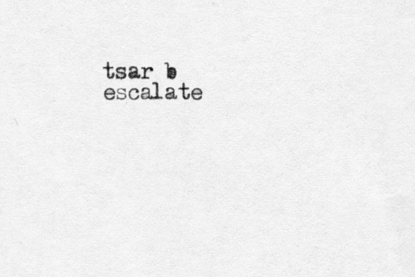 tsar b escalate