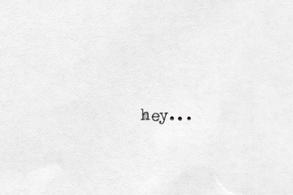 hey...