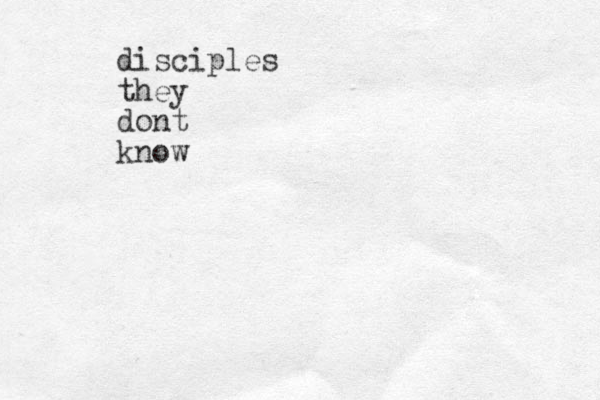 disciples they dont know