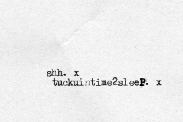 shh. x tuckuintime2sleel P p P P. x 