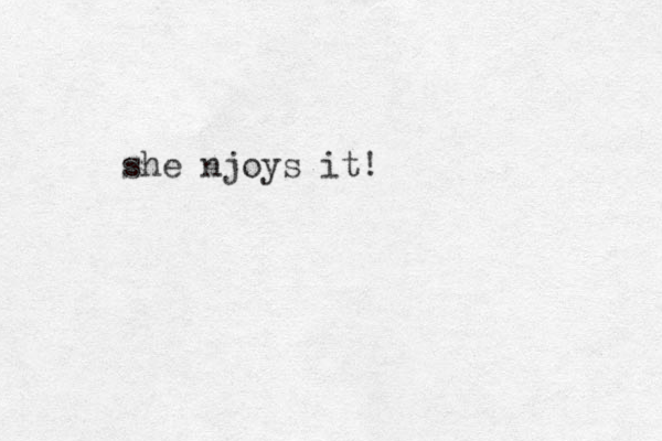 she njoys it!