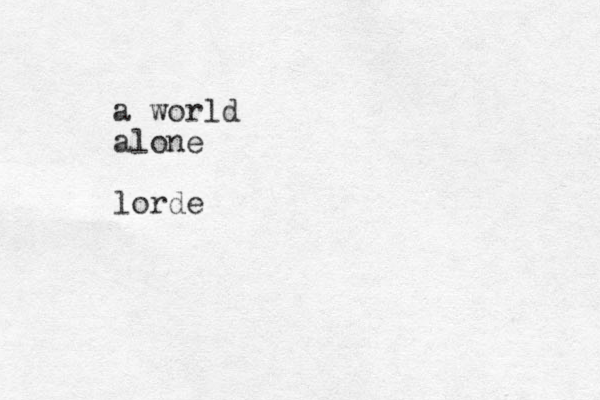 a world alone lorde