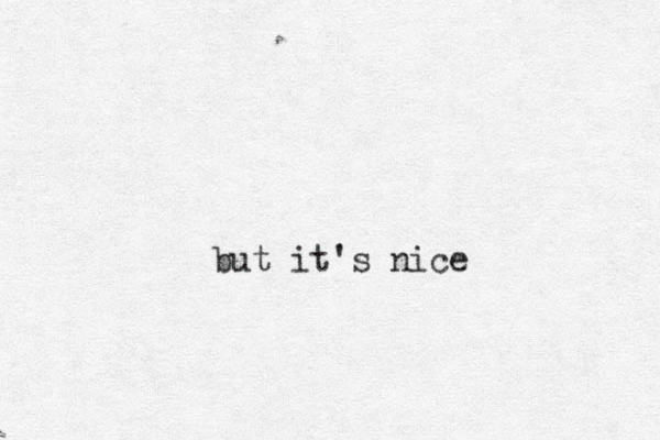 but it's nice 